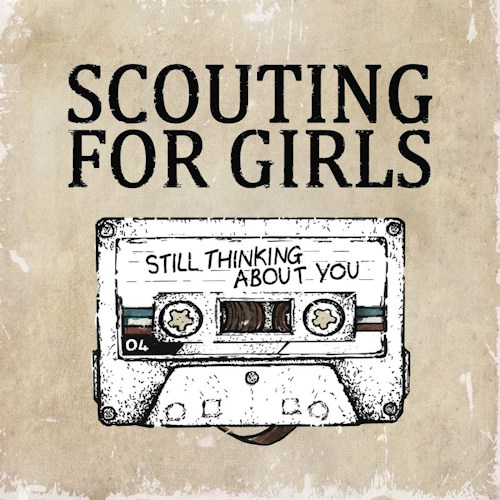 SCOUTING FOR GIRLS - STILL THINKING ABOUT YOUSCOUTING FOR GIRLS - STILL THINKING ABOUT YOU.jpg